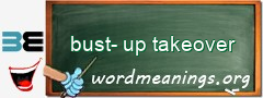 WordMeaning blackboard for bust-up takeover